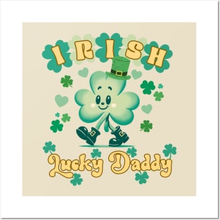 st patricks day, lucky irish, lucky daddy Posters and Art